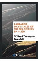 Labrador Days: Tales of the Sea Toilers; Pp. 1-230