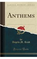 Anthems (Classic Reprint)