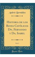 Historia de los Reyes Católicos Dn. Fernando y Da. Isabel, Vol. 2 (Classic Reprint)