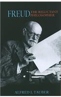 Freud, the Reluctant Philosopher