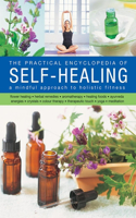 Practical Encyclopedia of Self - Healing: A Mindful Approach to Holistic Fitness, With: Flower Healing, Herbal Remedies, Aromatherapy, Healing Foods, Ayurveda, Energies, Crystals, Colour The