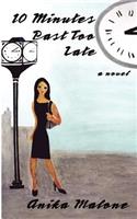10 Minutes Past Too Late: (English)