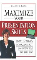 Maximize Your Presentation Skills