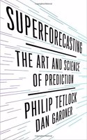 Superforecasting: The Art and Science of Prediction