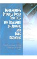 Implementing Evidence-Based Practices for Treatment of Alcohol And Drug Disorders