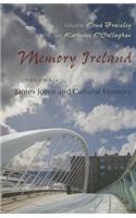 Memory Ireland: Volume 4: James Joyce and Cultural Memory