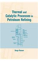 Thermal and Catalytic Processes in Petroleum Refining