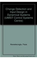 Change Detection & Input Design in Dynamical Systems (UMIST Control Systems Centre)