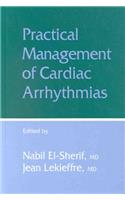 Practical Management of Cardiac Arrhythmias