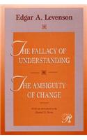 Fallacy of Understanding & the Ambiguity of Change