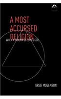 A Most Accursed Religion
