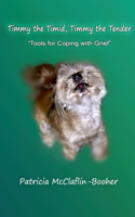 Timmy the Timid, Timmy the Tender: Tools for Coping with Grief