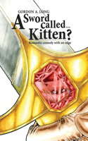 Sword Called...Kitten?