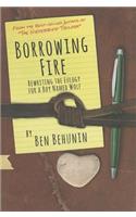 Borrowing Fire