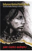 Indigenous Quotient/Stalking Words: American Indian Heritage as Future
