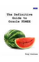 The Definitive Guide To Oracle FDMEE