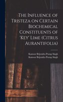 Influence of Tristeza on Certain Biochemical Constituents of 'Key' Lime (Citrus Aurantifolia)