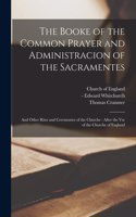 Booke of the Common Prayer and Administracion of the Sacramentes