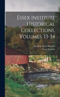 Essex Institute Historical Collections, Volumes 33-34