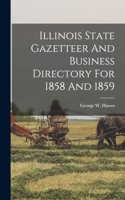 Illinois State Gazetteer And Business Directory For 1858 And 1859