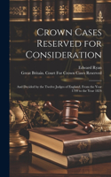 Crown Cases Reserved for Consideration