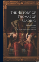 History of Thomas of Reading; or, The Six Worthy Yeomen of the West