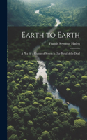 Earth to Earth