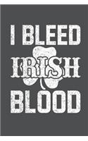 I Bleed Irish Blood: Lined Journal Notebook