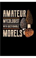 Amateur Mycologist with Questionable Morels