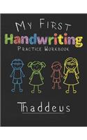 My first Handwriting Practice Workbook Thaddeus