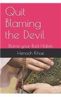 Quit Blaming the Devil