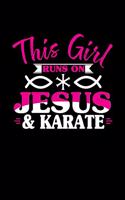 This Girl Runs on Jesus & Karate