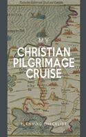 My Christian Pilgrimage Cruise Planning Checklist: Destination Cruise Port and Excursion Organizer, Travel Vacation Notebook, Packing List Organizer, Trip Planning Diary, Itinerary Activity Agenda, C
