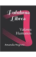 Palabras Libres: Valores Humanos(1 Valores Humanos)