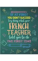 If At First You Don't Succeed Try Doing What Your French Teacher Told You To Do The First Time
