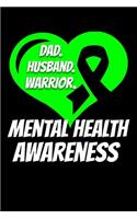 Dad Husband Warrior Mental Health Awareness: Mental Health Journal 6x9 120 Pages Blank Lined Paperback