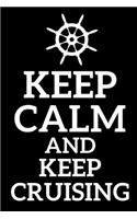 Keep Calm And Keep Cruising: Sailor's Logbook or Notebook for Sailor's, Boaters and Captains, 120 Dot Grid Pages, Dimensions: 6" x 9"