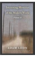 Interesting Mysteries of the Modern World: Volume II