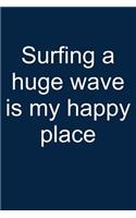 Surfing = Happy Place: Notebook for Surfer Windsurfer Surfer Kitesurfer 6x9 Lined with Lines