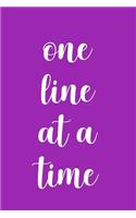One Line At A Time