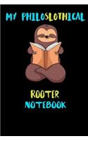 My Philoslothical Rooter Notebook: Blank Lined Notebook Journal Gift Idea For (Lazy) Sloth Spirit Animal Lovers