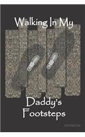 Walking in My Daddy's Footsteps: Dad Notebook Journal, blank lined, 6x9, 120 pages