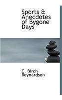 Sports & Anecdotes of Bygone Days