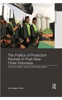 Politics of Protection Rackets in Post-New Order Indonesia