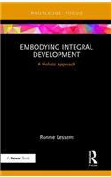 Embodying Integral Development: A Holistic Approach(Transformation and Innovation)