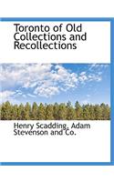 Toronto of Old Collections and Recollections