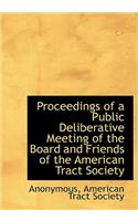 Proceedings of a Public Deliberative Meeting of the Board and Friends of the American Tract Society