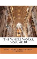 The Whole Works, Volume 10: (English)