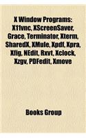 X Window Programs: X11vnc, Xscreensaver, Grace, Terminator, Xterm, Sharedx, Xmule, Xpdf, Xpra, Xfig, Nedit, Rxvt, Xclock, Xzgv, Pdfedit,: (English)