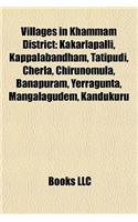 Villages in Khammam District: Kakarlapalli, Kappalabandham, Tatipudi, Cherla, Chirunomula, Banapuram, Yerragunta, Mangalagudem, Kandukuru(English)